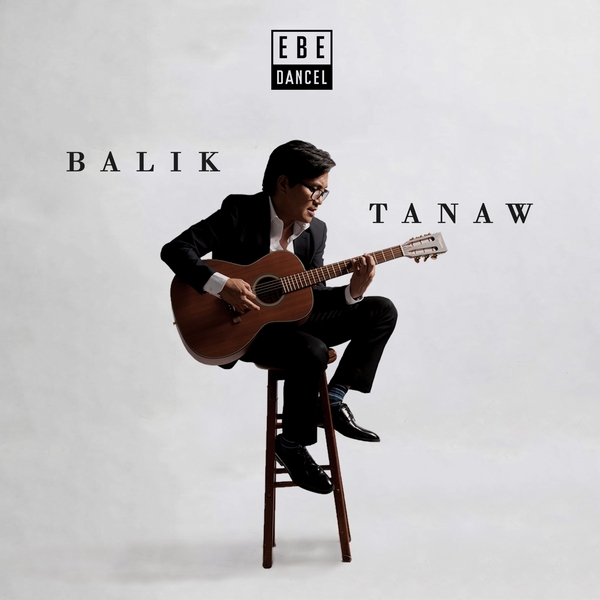 Ebe Dancel – Baliktanaw