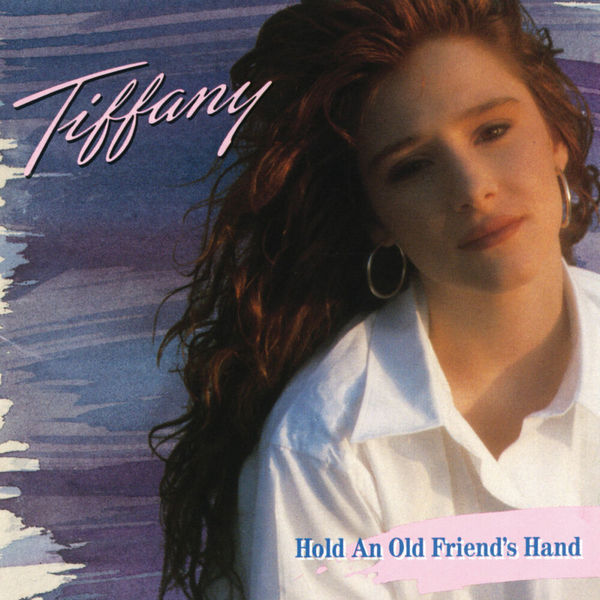 Tiffany – Hold An Old Friend’s Hand