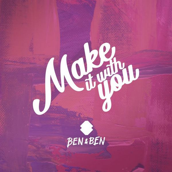 Ben&Ben – Make It With You