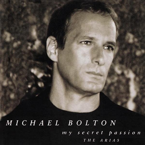 Michael Bolton – My Secret Passion: The Arias