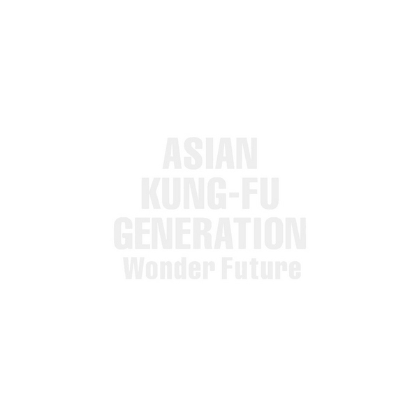 ASIAN KUNG-FU GENERATION – Wonder Future