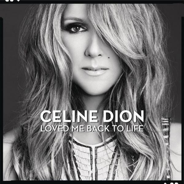 Celine Dion – Loved Me Back To Life