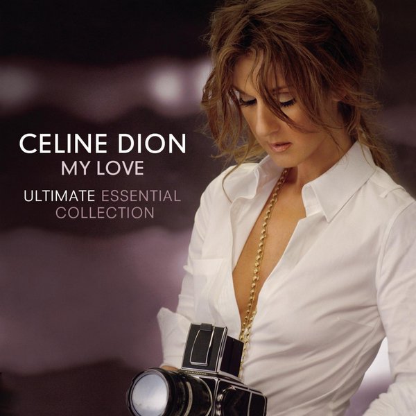 Celine Dion – My Love: Ultimate Essential Collection