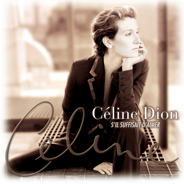 Celine Dion – S’il Suffisait D’aimer