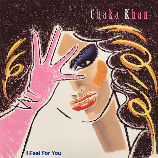 Chaka Khan – I Feel For You