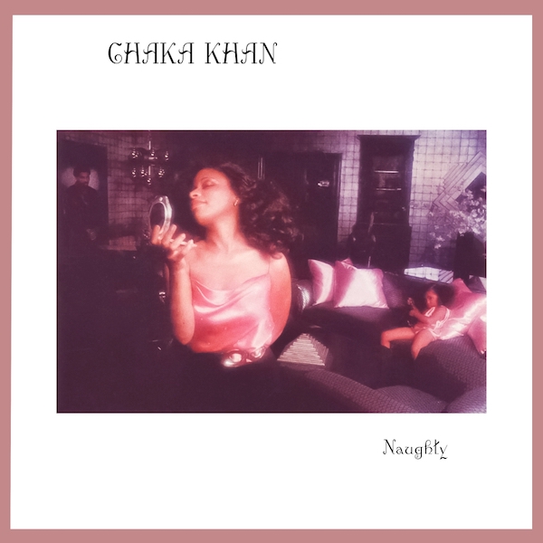 Chaka Khan – Naughty