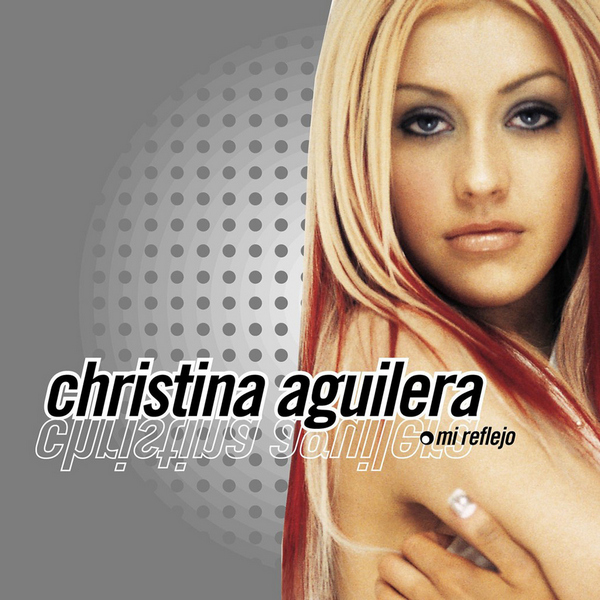 Christina Aguilera – Mi Reflejo