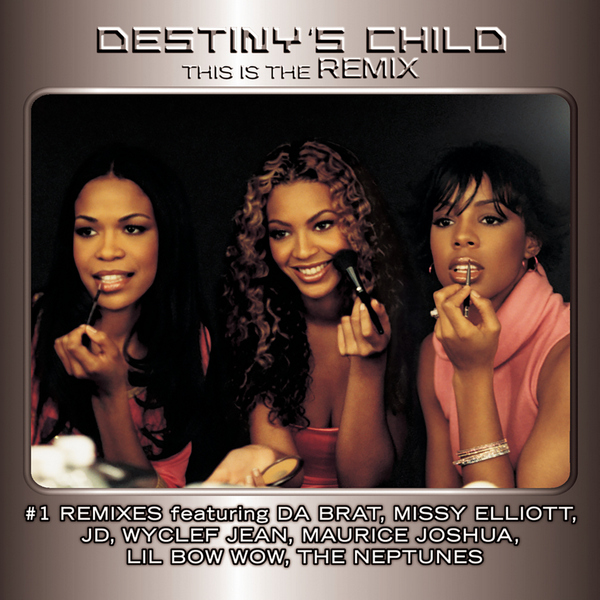 Destiny’s Child – This Is The Remix