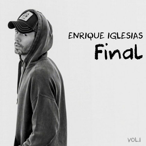 Enrique Iglesias – Final (Vol. 1)