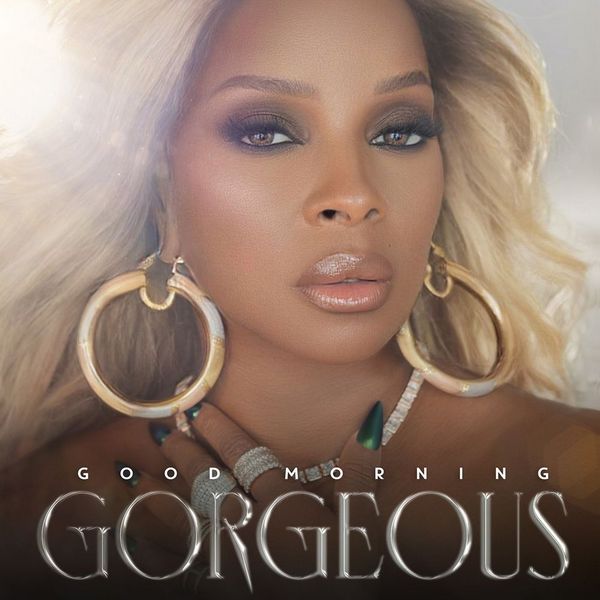 Mary J. Blige – Good Morning Gorgeous