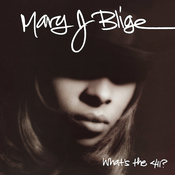 Mary J. Blige – What’s The 411?