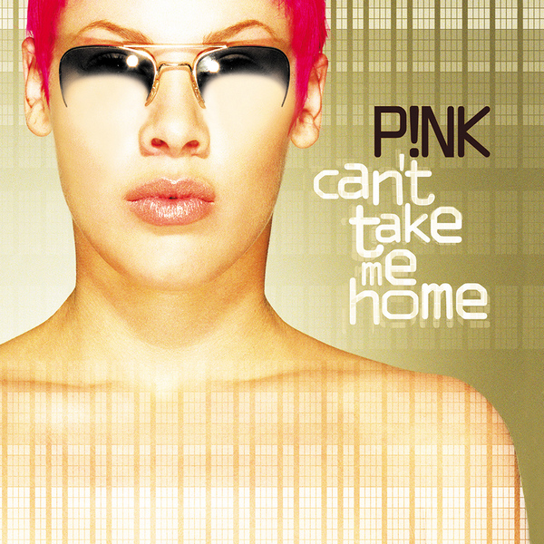 P!nk – Can’t Take Me Home