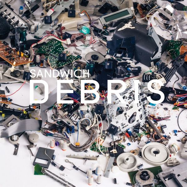 Sandwich – Debris