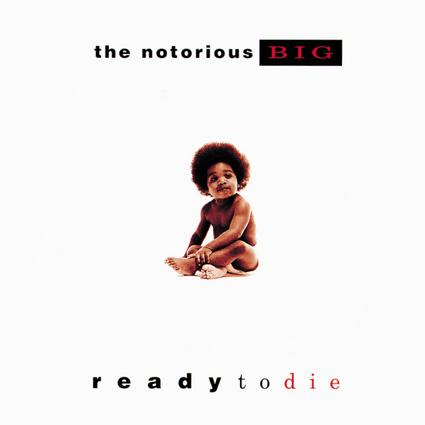 The Notorious B.I.G. – Ready To Die