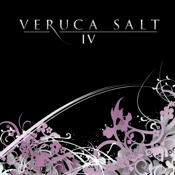 Veruca Salt – IV