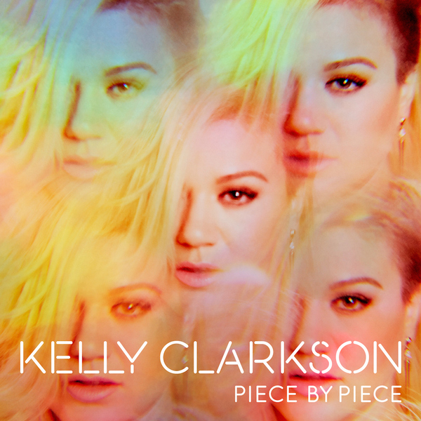 Kelly Clarkson – Piece By Piece