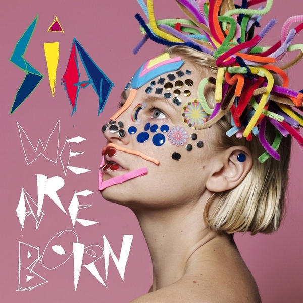 Sia – We Are Born