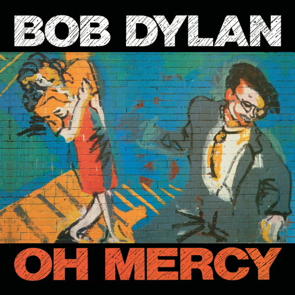 Bob Dylan – Oh Mercy