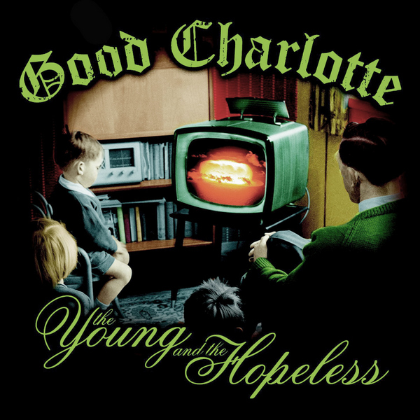 Good Charlotte – The Young And The Hopeless